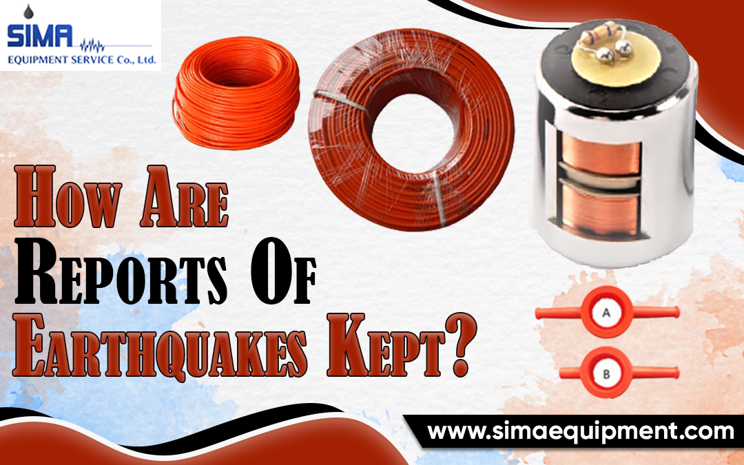 How Are Reports Of Earthquakes Kept?